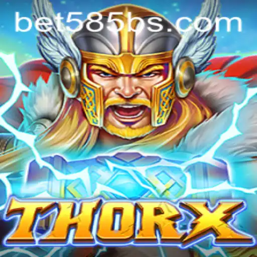 Exploring ThorX and the Dynamics of Bet 585